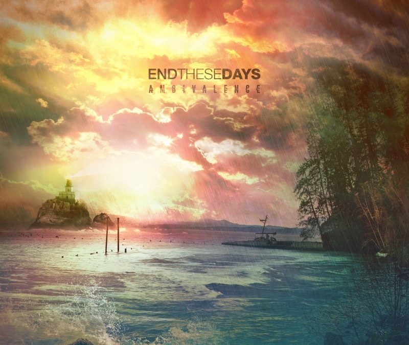 End These Days [Ambivalence ]